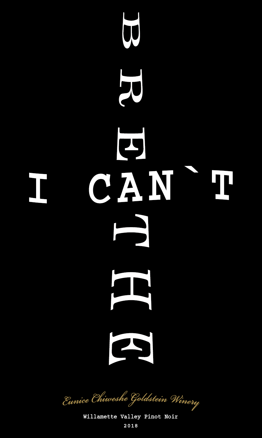 Chiweshe Black Lives Matter I Can't Breathe Pinot Noir Willamette Valley 2018 750 mL Chiweshe Black Lives Matter I Can't Breathe Pinot Noir Willamette Valley 2018 750 mL